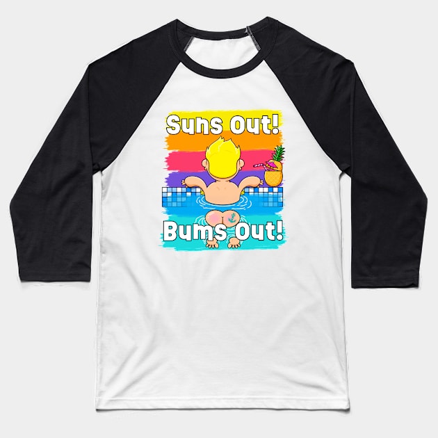 Sun out! Bums out! Baseball T-Shirt by LoveBurty
